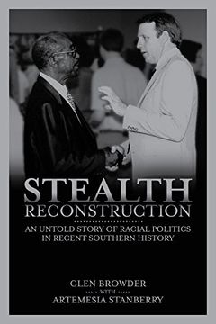 portada Stealth Reconstruction: An Untold Story of Racial Politics in Recent Southern History (en Inglés)