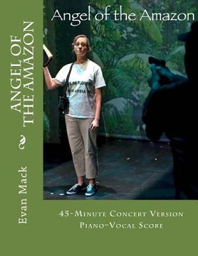 portada Angel of the Amazon: A New American Opera
