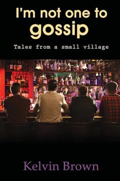 portada I'm Not One to Gossip: Tales from a small village (en Inglés)