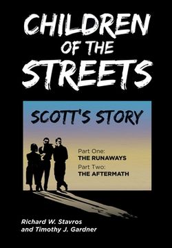 portada Children of the Streets: Scott's Story: Part One: The Runaways, Part Two: The Aftermath (en Inglés)