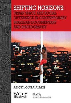 portada Shifting Horizons: Urban Space and Social Difference in Contemporary Brazilian Documentary and Photography (en Inglés)