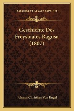 portada Geschichte Des Freystaates Ragusa (1807) (en Alemán)