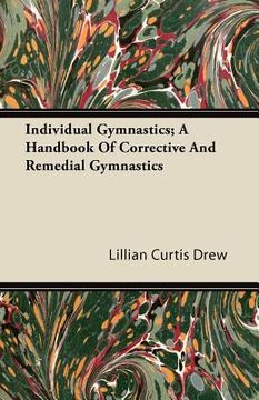 portada individual gymnastics; a handbook of corrective and remedial gymnastics