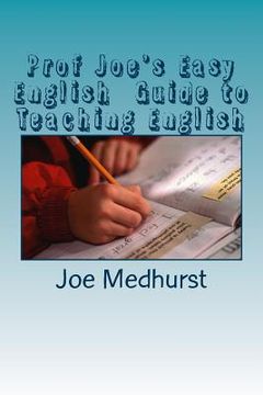 portada Prof Joe's Easy English Guide to Teaching English (en Inglés)
