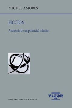 portada Ficción: Anatomía de un Potencial Infinito: 207 (Biblioteca Filológica Hispana) (in Spanish)