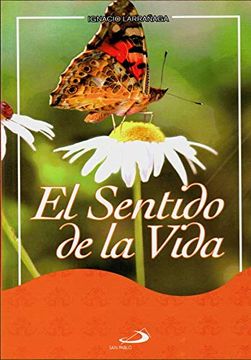 Libro Sentido de la Vida, el, Ignacio Larrañaga, ISBN 9789586925228.  Comprar en Buscalibre