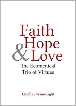 portada Faith, Hope, and Love: The Ecumenical Trio of Virtues (en Inglés)