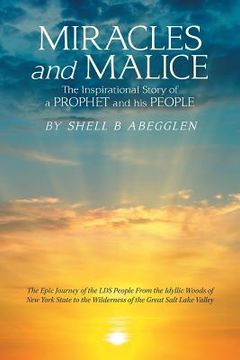 portada Miracles and Malice: The Inspirational Story of a Prophet and His People (in English)