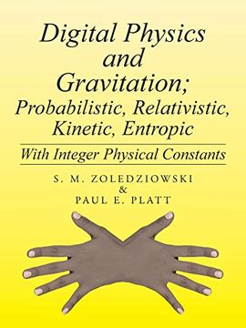 portada Digital Physics and Gravitation; Probabilistic, Relativistic, Kinetic, Entropic: With Integer Physical Constants (in English)