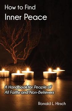 portada How to Find Inner Peace: A Handbook for People of All Faiths and Non-Believers (en Inglés)