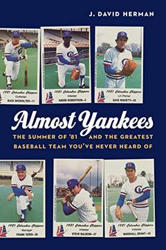 portada Almost Yankees: The Summer of '81 and the Greatest Baseball Team You've Never Heard of (en Inglés)