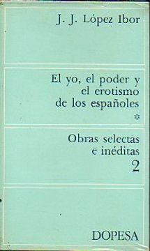 portada obras selectas e inéditas. 2. el yo, el poder y el erotismo de los españoles. prólogo de josé maría pemán. 1ª edición.