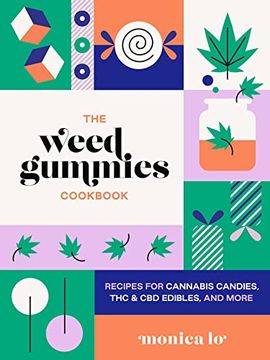 portada The Weed Gummies Cookbook: Recipes for Cannabis Candies, THC and CBD Edibles, and More (en Inglés)