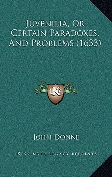 portada juvenilia, or certain paradoxes, and problems (1633) (en Inglés)