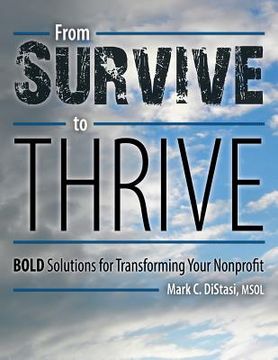 portada From Survive to Thrive: BOLD Solutions for Transforming Your Nonprofit (en Inglés)