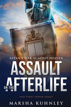 portada Assault On The Afterlife: Satan's War Against Heaven (en Inglés)