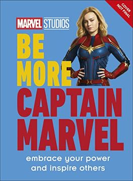 portada Marvel Studios be More Captain Marvel: Embrace Your Power and Inspire Others (en Inglés)