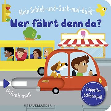 portada Mein Schieb & Guck-Mal-Buch: Wer Fährt Denn da? (en Alemán)