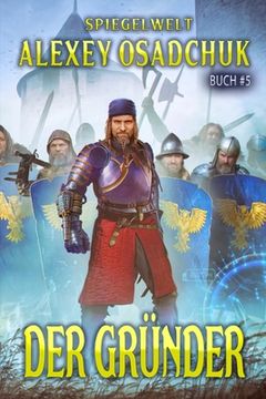 portada Der Gründer (Spiegelwelt Buch #5): LitRPG-Serie (en Alemán)