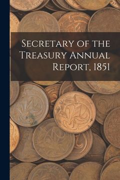 portada Secretary of the Treasury Annual Report, 1851 (en Inglés)