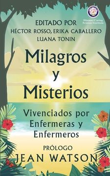 portada Milagros y Misterios Vivenciados por Enfermeras y Enfermeros (in Spanish)