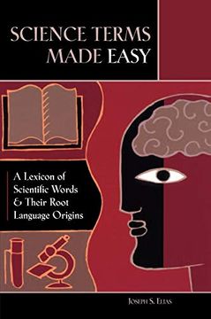 portada Science Terms Made Easy: A Lexicon of Scientific Words and Their Root Language Origins (en Inglés)