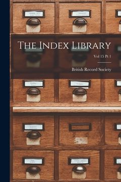 portada The Index Library; Vol 15 Pt 1 (en Inglés)