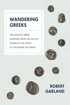 portada Wandering Greeks: The Ancient Greek Diaspora From the age of Homer to the Death of Alexander the Great 