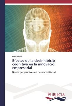 portada Efectes de la desinhibició cognitiva en la innovació empresarial: Noves perspectives en neurocreativitat
