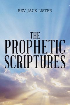 portada The Prophetic Scriptures (en Inglés)