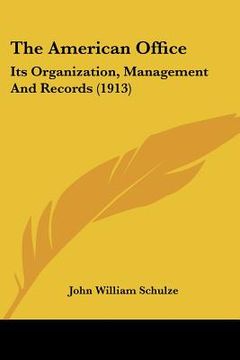 portada the american office: its organization, management and records (1913)