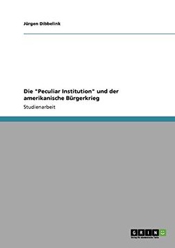 portada Die "Peculiar Institution" und der amerikanische Bürgerkrieg (German Edition)