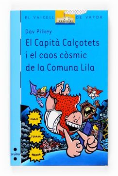 portada El Capità Calçotets i el caos còsmic de la Comuna Lila (Barco de Vapor Azul) (in Catalá)