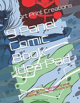 portada 9 Panel Comic Book Idea Pad: Let Your art Flow From Panel to Panel Enabling Your Creations to Come to Life. (in English)