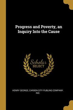 portada Progress and Poverty, an Inquiry Into the Cause
