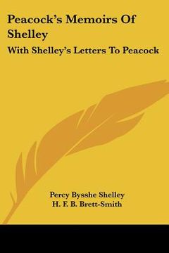 portada peacock's memoirs of shelley: with shelley's letters to peacock (en Inglés)