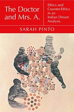 portada The Doctor and Mrs. An Ethics and Counter-Ethics in an Indian Dream Analysis (Thinking From Elsewhere) (en Inglés)