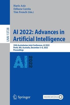 portada AI 2022: Advances in Artificial Intelligence: 35th Australasian Joint Conference, AI 2022, Perth, Wa, Australia, December 5-8, 2022, Proceedings (en Inglés)