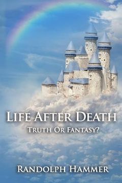 portada Life After Death: Truth Or Fantasy (en Inglés)