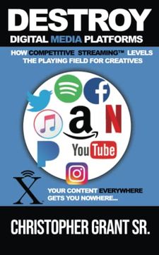portada DESTROY Digital Media Platforms: How Competitive Streaming Levels the Playing Field for Creatives (in English)