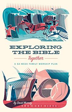 portada Exploring the Bible Together: A 52-Week Family Worship Plan (en Inglés)