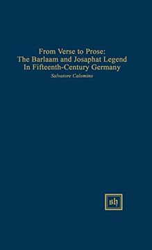 portada From Verse to Prose: The Barlaam and Josaphat Legend in Fifteenth-Century Germany (Scripta Humanistica) 
