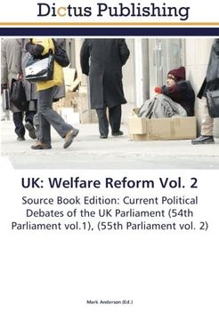 portada UK: Welfare Reform Vol. 2: Source Book Edition: Current Political Debates of the UK Parliament (54th Parliament vol.1), (55th Parliament vol. 2)