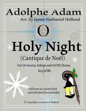portada Holy Night (Cantique de Noel) for Orchestra, Soloist and SATB Chorus: (Key of Bb) Full Score in Concert Pitch and Parts Included (en Inglés)
