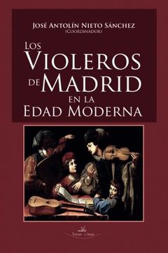 Los violeros de Madrid en la Edad Moderna (Música)