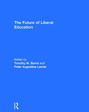 portada The Future of Liberal Education (en Inglés)