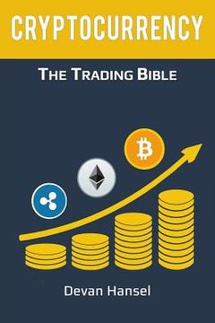 portada Cryptocurrency Trading: How to Make Money by Trading Bitcoin and other Cryptocurrency (en Inglés)