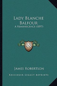 portada lady blanche balfour: a reminiscence (1897) (en Inglés)