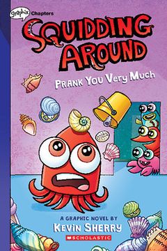 portada Prank you Very Much: A Graphix Chapters Book (Squidding Around #3) (in English)