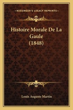 portada Histoire Morale De La Gaule (1848) (in French)